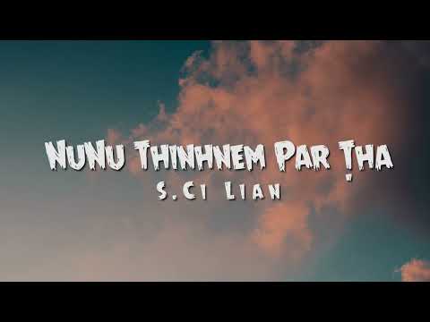 NUNU THINHNEM PAR THA || S. Ci Lian || Lyric Video