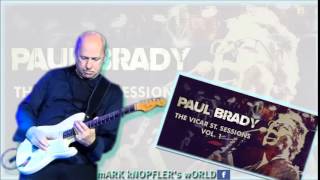 PAUL BRADY  feat MARK KNOPFLER - Baloney Again  - The Vicar st  Vession vol  1