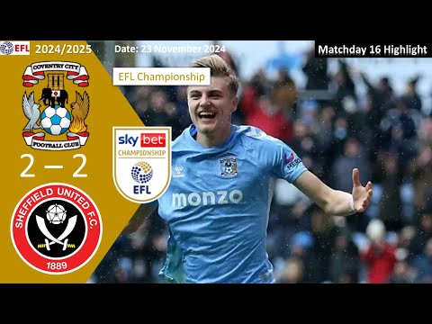 Coventry City 2-2 Sheffield United, Matchday 16, 2024/25 EFL Championship Highlight