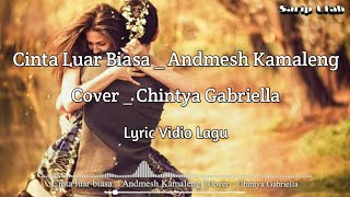 🎶Cinta Luar Biasa -Andmesh Kamaleng Cover - Chintya Gabriella || Lyric Vidio Lagu