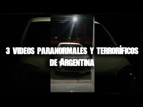 3 Videos Paranormales Y Terroríficos De Argentina