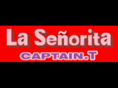 CAPTAIN.T - La Senorita (HQ)
