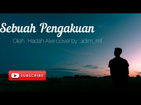SEBUAH PENGAKUAN/Al I'tiraf (LIRIK) HADAD ALWI (cover) ADIM_MF