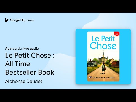 Le Petit Chose : All Time Bestseller Book de Alphonse Daudet · Extrait du livre audio