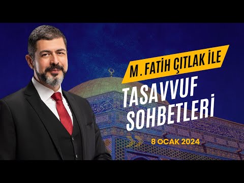 M. Fatih Çıtlak ile Tasavvuf Sohbetleri I 08 Ocak 2024 #mfatihçıtlak #fatihçıtlak