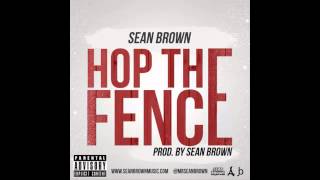 Sean Brown - Hop The Fence