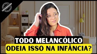 Coisas que eu ODIAVA como MELANCÓLICA na minha INFÂNCIA!