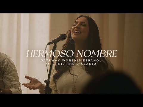 Hermoso Nombre | ft. Christine D’Clario | Gateway Worship Español