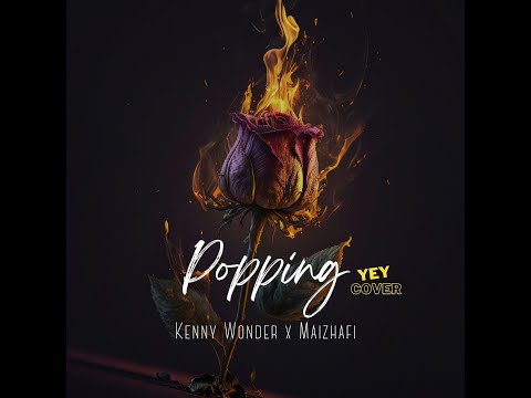 Popping ft Maizhafi (Yey Cover)