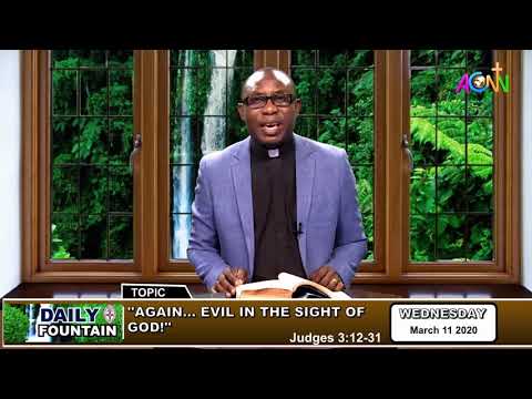 DAILY FOUNTAIN DEVOTIONAL FOR MARCH 11 2020 - THE REV'D DR  B.I AKINWADE