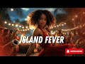 ISLAND FEVER WAKANDA VIBES TROPICAL New Afrobeats 2025 Afrobeat Music Afro Vibes