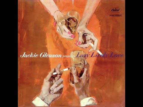 Jackie Gleason Presents - LAZY LIVELY LOVE