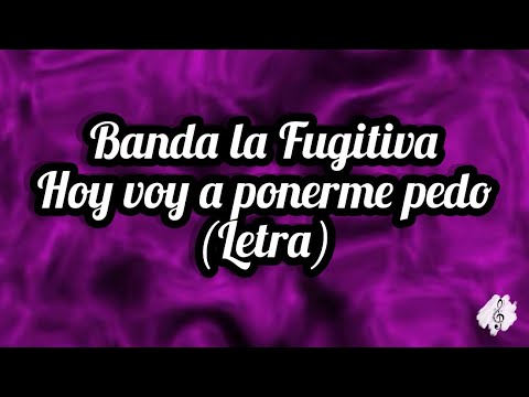Banda la fugitiva de Mike Miramontes / Hoy voy a ponerme pedo (letra)