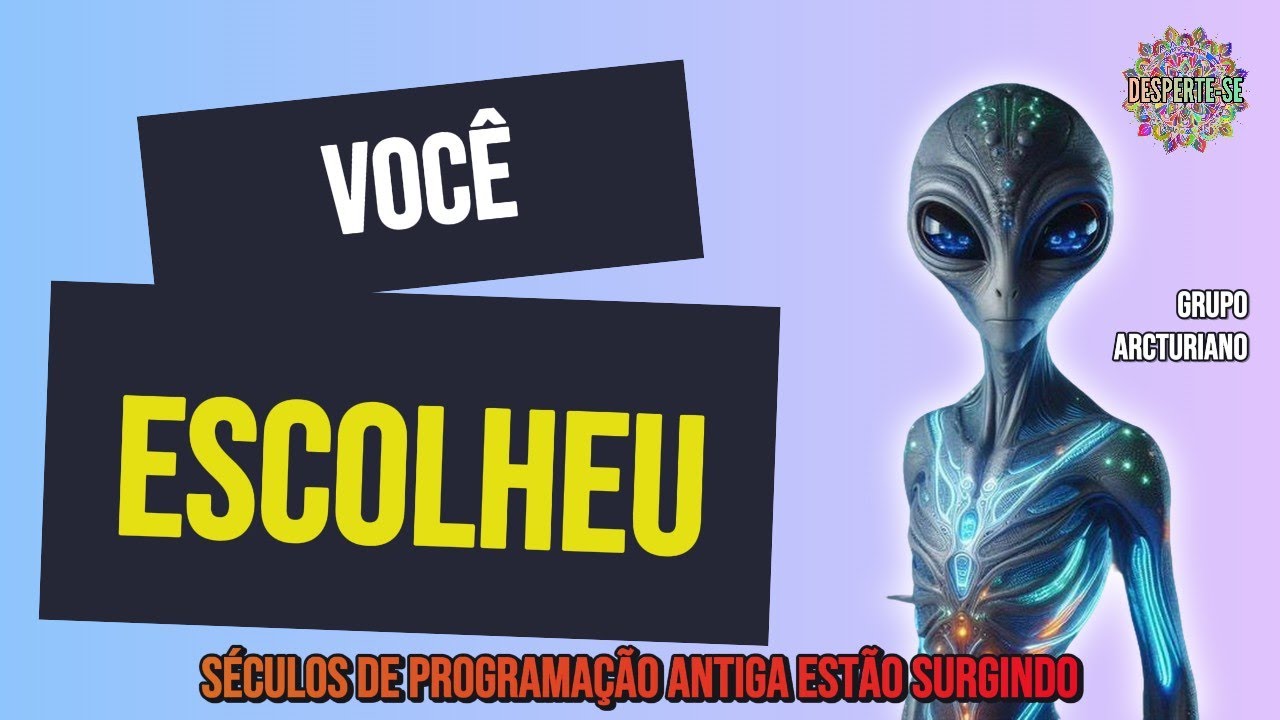 VOCÊ ESCOLHEU - Grupo Arcturiano