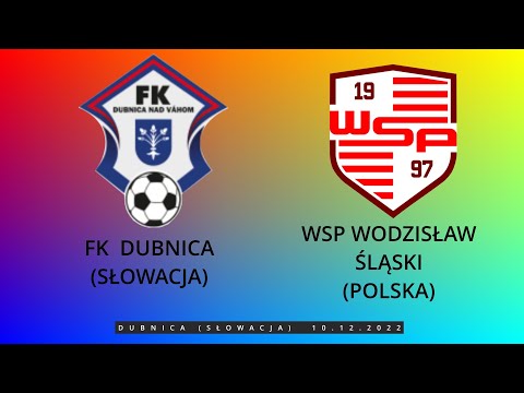 FK DUBNICA (SŁOWACJA) - WSP WODZISŁAW ŚLĄSKI