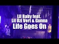 Lil Baby Life Goes On Ft Lil Uzi Vert Gunna LIVE