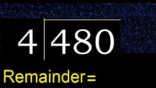 Divide 480 by 4 , remainder  . Division with 1 Digit Divisors . How to do