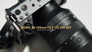 EL OBJETIVO MÁS ESPERADO ft SIGMA 28-105mm F2.8 DG DN ART