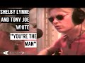 Shelby Lynne & Tony Joe White - You're the Man ...