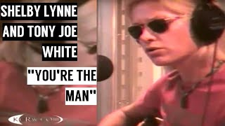 Shelby Lynne & Tony Joe White - You're the Man [ Live | 2005 ]