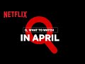 New on Netflix Canada | April 2021