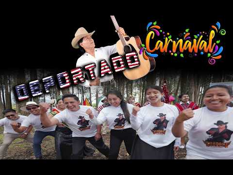 Deportado Carnaval - Angel Guaraca