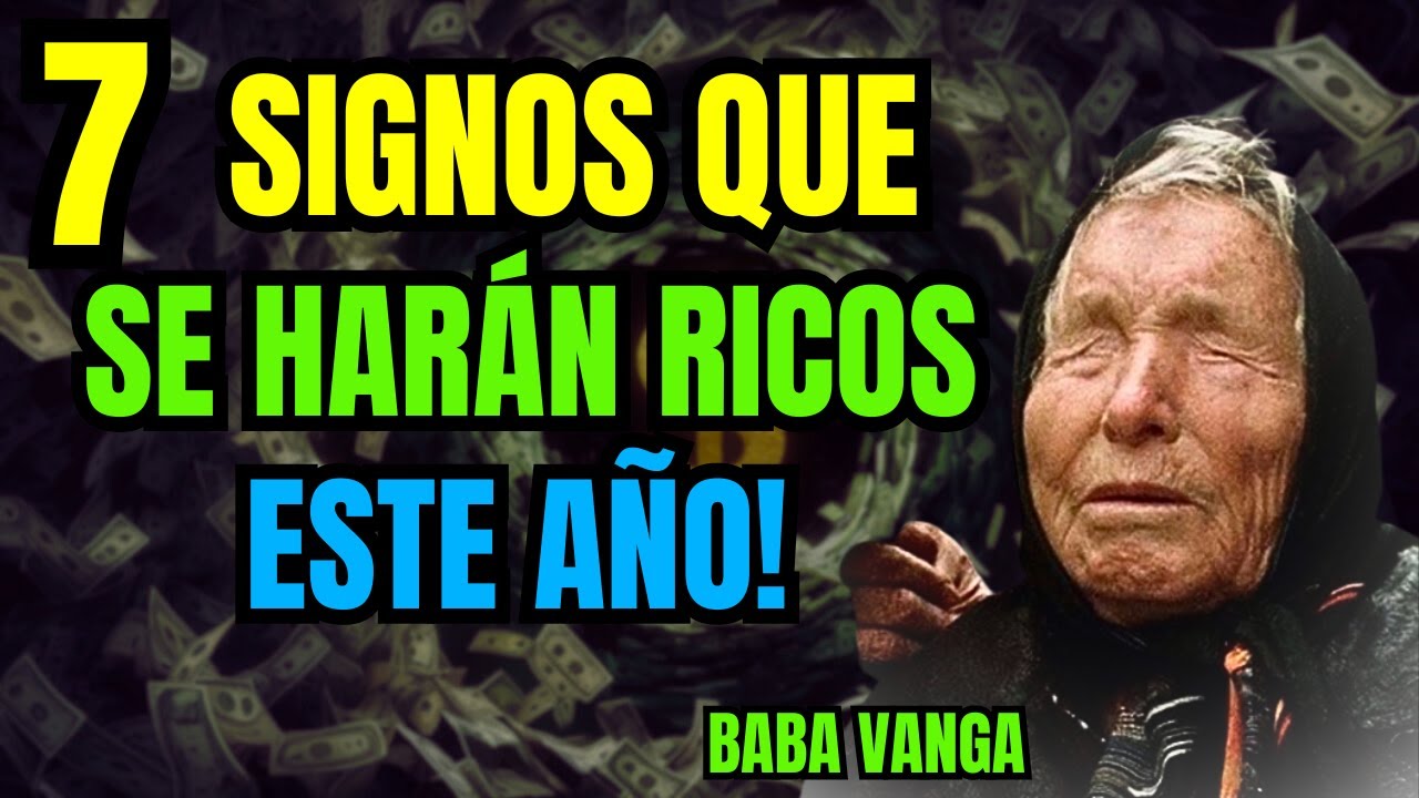 Baba Vanga predijo: ¡Estos 7 signos del zodiaco se harán ricos a partir de septiembre de 2024!