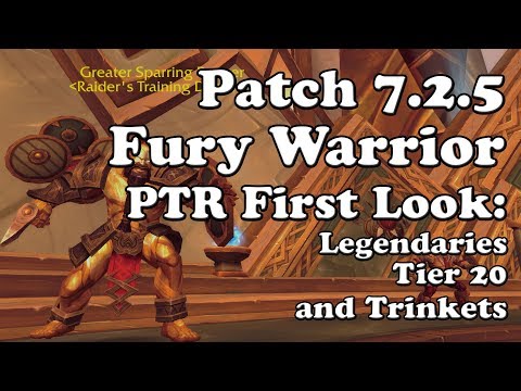 Patch 7.2.5 Fury Warrior PTR First Look: Legendaries, Tier 20, and Trinkets