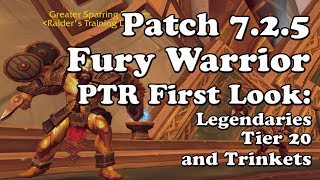 Patch 7.2.5 Fury Warrior PTR First Look: Legendaries, Tier 20, and Trinkets
