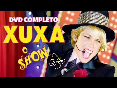 Xuxa - O Show (DVD Completo - Ao Vivo)