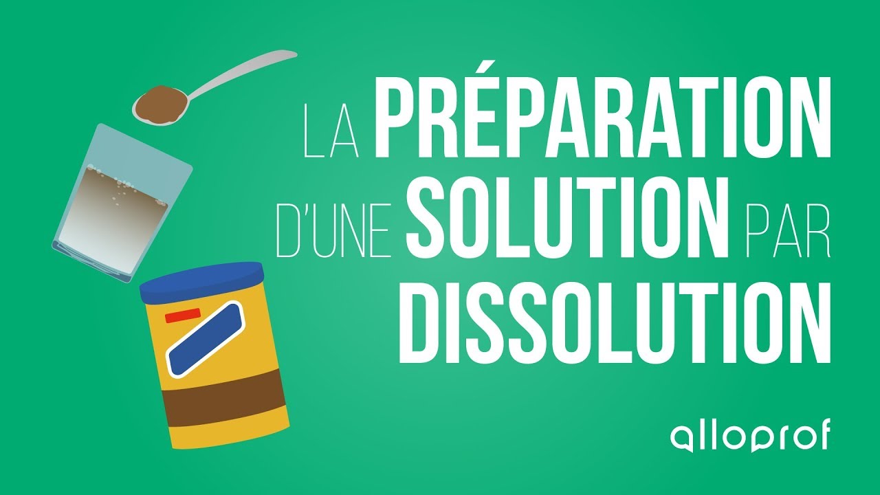 La préparation d'une solution par dissolution