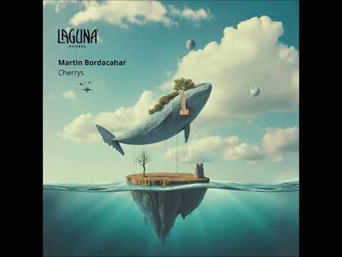 Martin Bordacahar - Cherrys (Original Mix) [LAGUNA RECORDS]