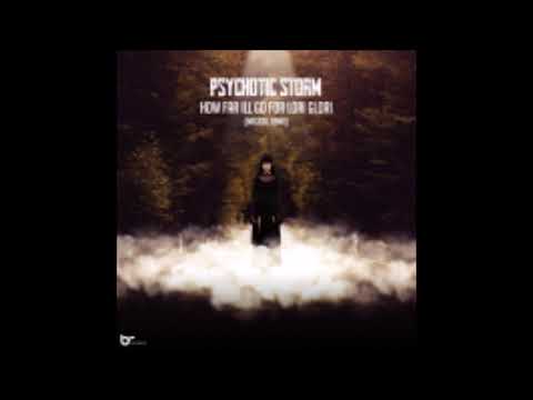 PsychoticStorm - How Far I ll Go For Lori Glori (Magical Remix)