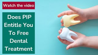 Does PIP Entitle You To Free Dental Treatment?
