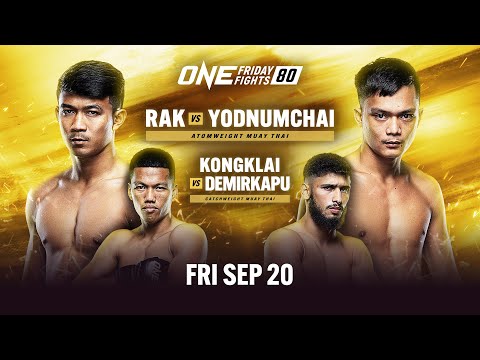 [Live In HD] ONE Friday Fights 80: Rak vs. Yodnumchai