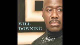 Will Downing - What Would You Do