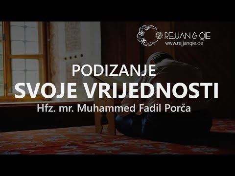 Podizanje svoje vrijednosti - šejtanovo djelo - hfz.mr. Muhammed Porča