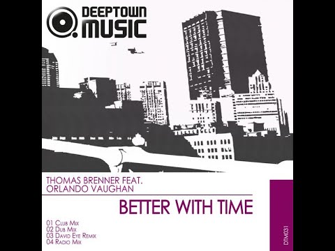 Thomas Brenner Feat. Orlando Vaughan - Better With Time (David Eye Remix)