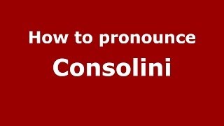 How to pronounce Consolini