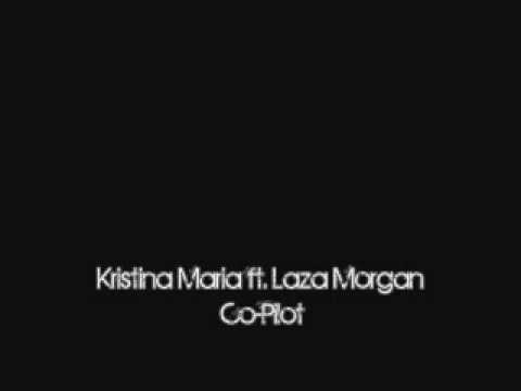 Kristina Maria ft. Laza Morgan - Co-Pilot WITH DOWNLOAD LINK=