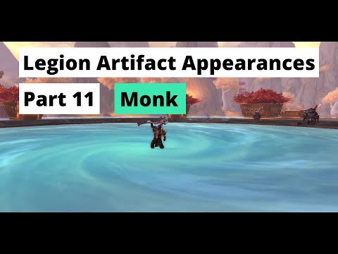 How to Obtain All Legion Artifact Weapon Appearances (Same method in Dragonflight): Monk