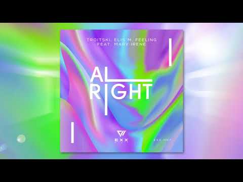 Troitski, Elis M. Feeling feat. Mary Irene — Alright (Radio Edit)