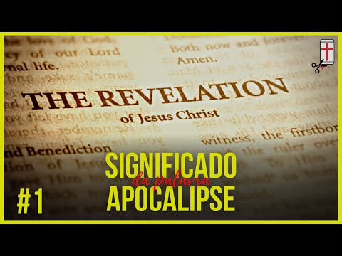 QUAL O SIGNIFICADO DA PALAVRA APOCALIPSE NA BÍBLIA? | Apocalipse Revelado #1