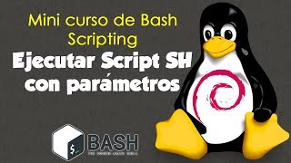 8.-Ejecutar un Script .sh con parámetros