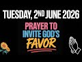 TUESDAY 2nd JUNE 2026 PRAYER TO INVITE GOD S FAVOR
