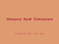 Zahouani feat Shayna, l'espoir de ma vie 