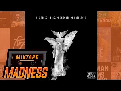 Big Teezo - Remember Me | @MixtapeMadness