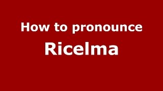 How to pronounce Ricelma