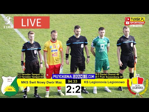 tv.nsk.pl [NA ŻYWO] MKS Świt Nowy Dwór Maz. - KS Legionovia Legionowo 2:2 (0:1) 2022-10-29 g. 14:00