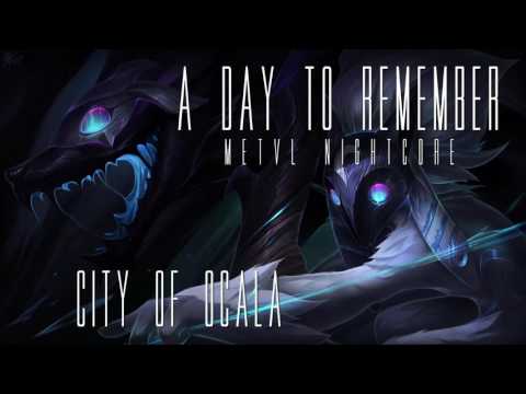 A Day To Remember - City Of Ocala [METVL NIGHTCORE]